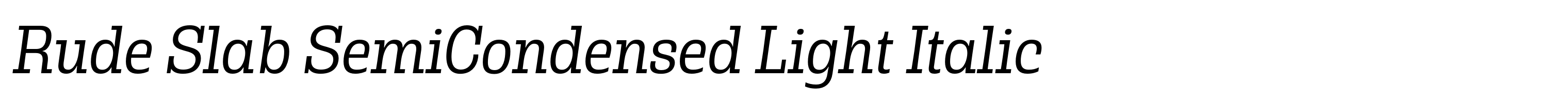 Rude Slab SemiCondensed Light Italic